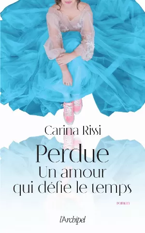 Carina Rissi – Perdue : Un amour qui défie le temps